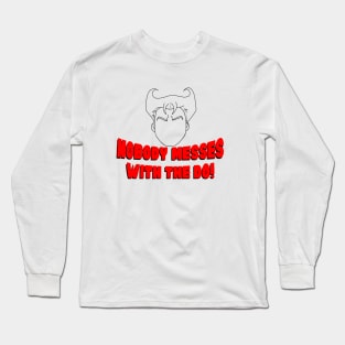 Don't mess with the DO Long Sleeve T-Shirt